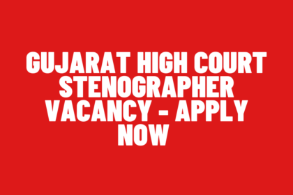 Gujarat High Court Stenographer Vacancy