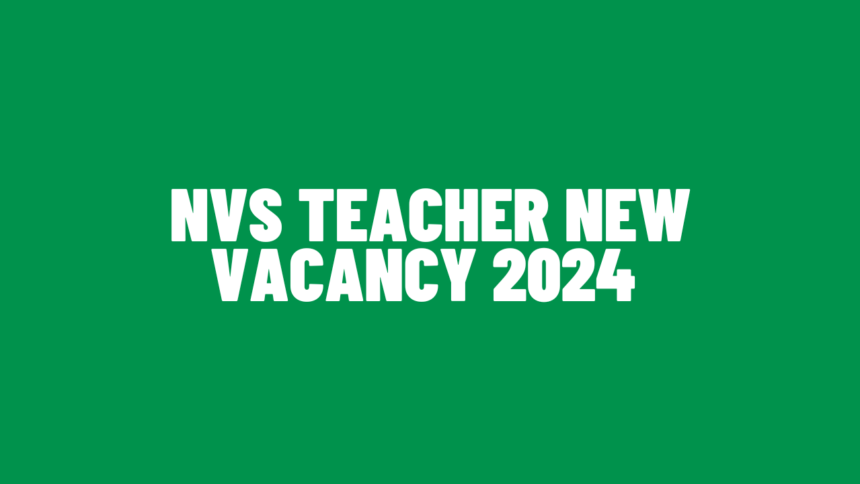 NVS Teacher New Vacancy
