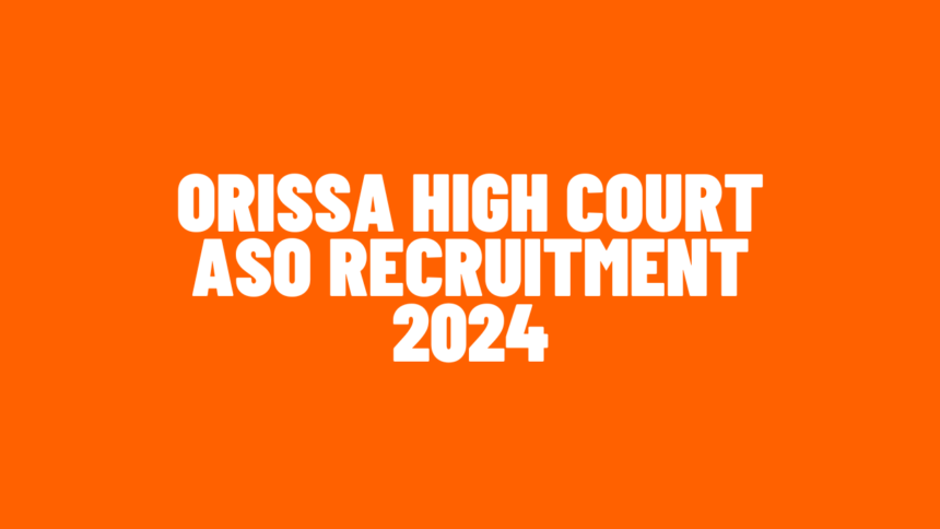 Orissa High Court ASO Recruitment