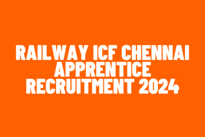 Railway ICF Chennai Apprentice Recruitment